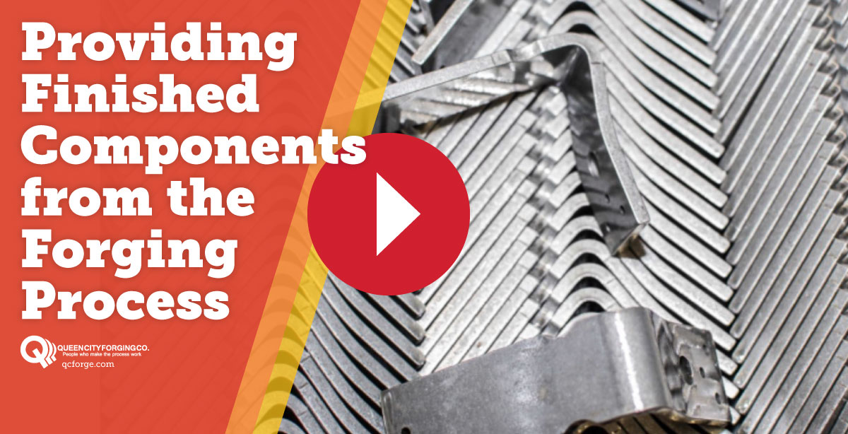 Providing Finished Components from the Forging Process