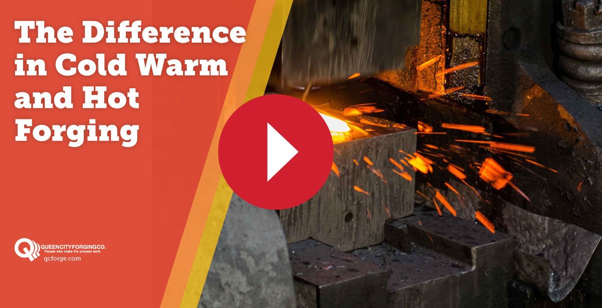 The Difference in Cold, Warm, and Hot Forging