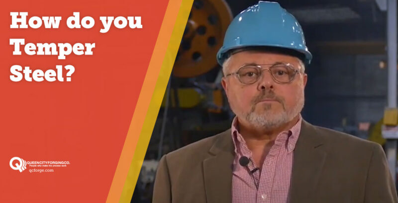 How do you Temper Steel? | Queen City Forging